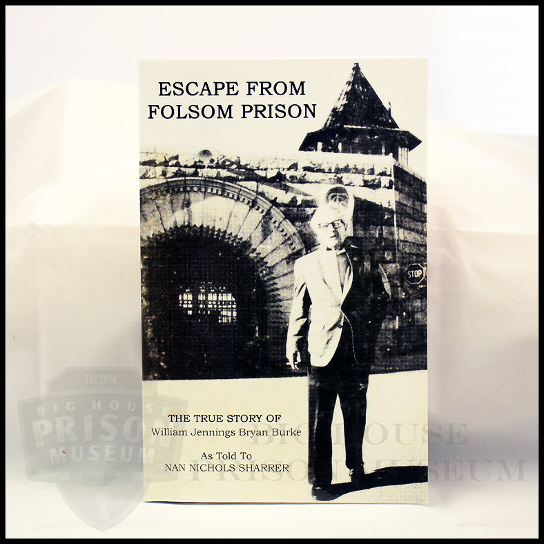 Escape From Folsom Prison - The True Story of William Jennings Bryan Burke, 2nd
